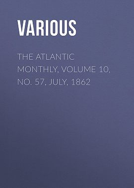 The Atlantic Monthly, Volume 10, No. 57, July, 1862