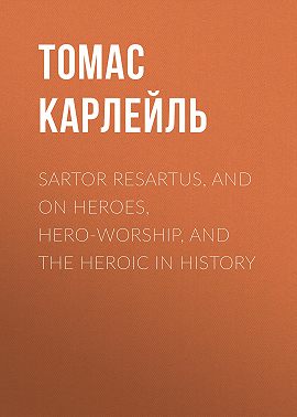 Sartor Resartus, and On Heroes, Hero-Worship, and the Heroic in History