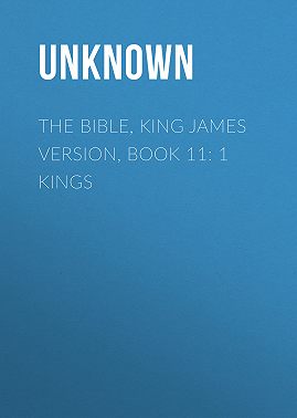 The Bible, King James version, Book 11: 1 Kings