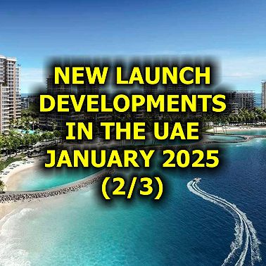 New Launch Developments in the UAE, January 2025 (2 of 3)