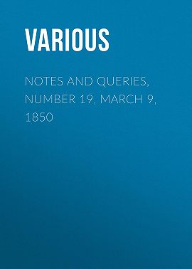 Notes and Queries, Number 19, March 9, 1850
