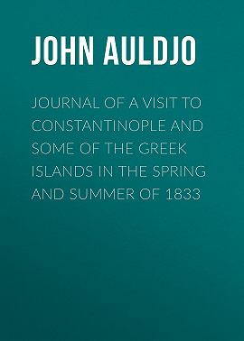 Journal of a Visit to Constantinople and Some of the Greek Islands in the Spring and Summer of 1833