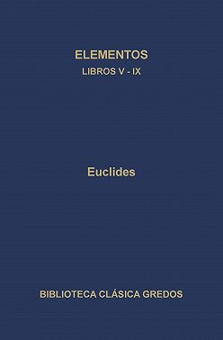 Elementos. Libros V-IX