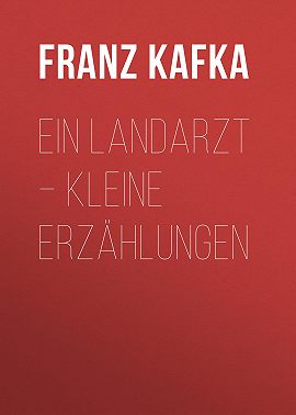 Ein Landarzt – Kleine Erzählungen