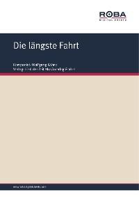Die längste Fahrt
