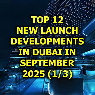 Top 12 New Launch Developments in Dubai in September 2025 (1/3)