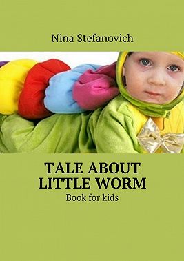 Tale about little worm. Book for kids