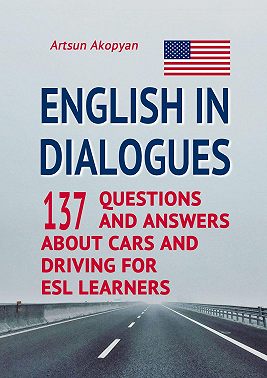 English in Dialogues. 137 Questions and Answers About Cars and Driving for ESL Learners