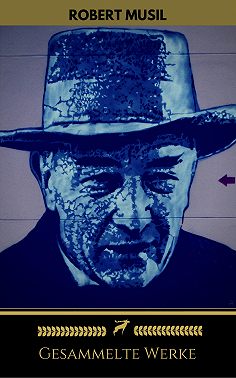 Robert Musil: Gesammelte Werke