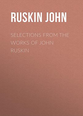 Selections From the Works of John Ruskin
