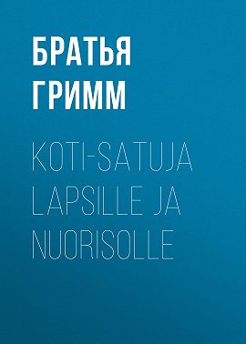Koti-satuja Lapsille ja Nuorisolle