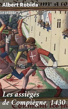 Les assiègés de Compiègne, 1430