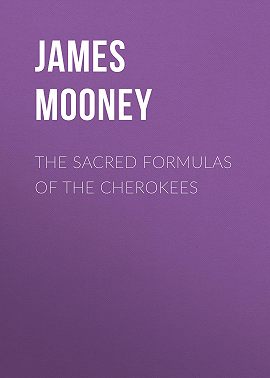 The Sacred Formulas of the Cherokees