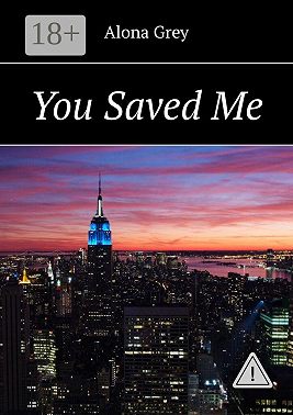 You Saved Me
