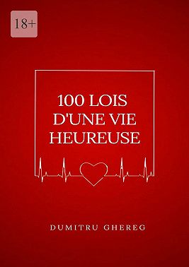 100 lois d’une vie heureuse