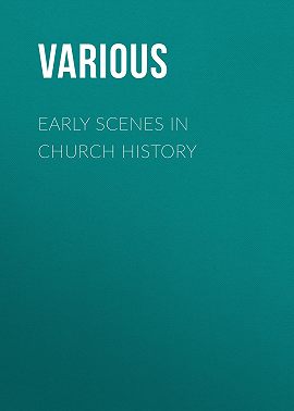 Early Scenes in Church History