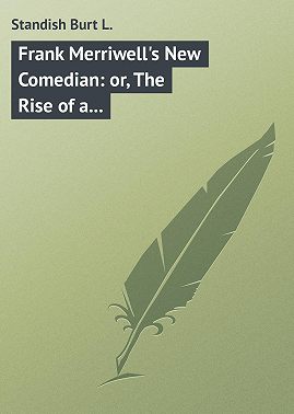 Frank Merriwell's New Comedian: or, The Rise of a Star