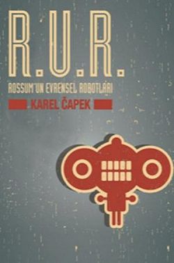 R.U.R. Rossum’un Evrensel Robotları