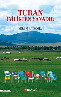 Turan İyilikten Yanadır