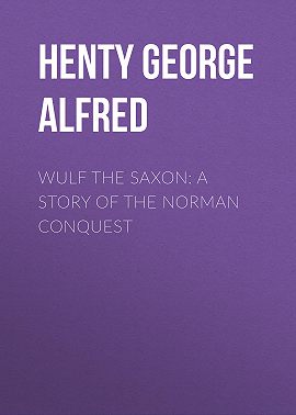 Wulf the Saxon: A Story of the Norman Conquest