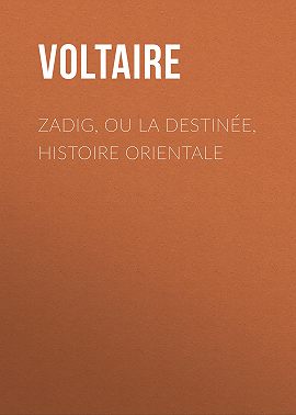 Zadig, ou la Destinée, histoire orientale