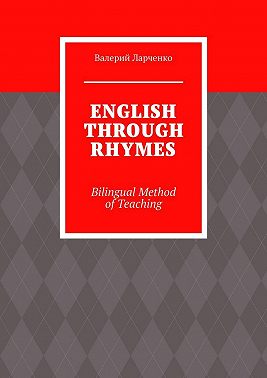 ENGLISH THROUGH RHYMES. Bilingual Method of Teaching