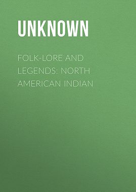 Folk-Lore and Legends: North American Indian