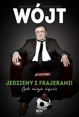 Wójt. Jedziemy z frajerami! Całe moje życie