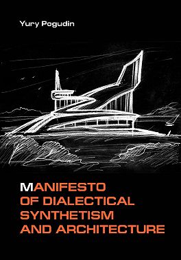 Manifesto of Dialectical Synthetism and Architecture