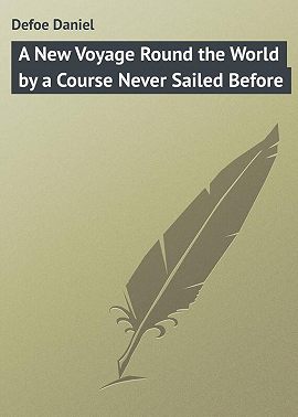 A New Voyage Round the World by a Course Never Sailed Before