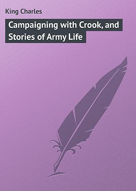 Campaigning with Crook, and Stories of Army Life