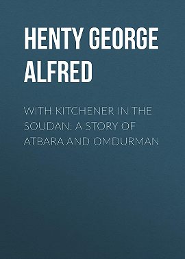 With Kitchener in the Soudan: A Story of Atbara and Omdurman