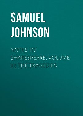 Notes to Shakespeare, Volume III: The Tragedies