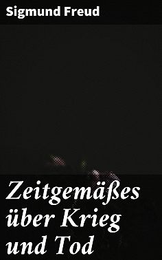 Zeitgemäßes über Krieg und Tod