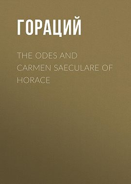 The Odes and Carmen Saeculare of Horace