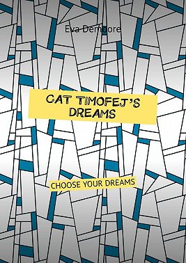 Cat Timofey’s dreams. Choose your dreams