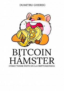 Bitcoin hámster. Cómo tener éxito en la criptomoneda